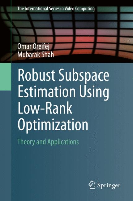 Robust Subspace Estimation Using Low-Rank Optimization - Omar Oreifej, Mubarak Shah