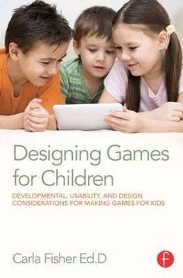 Designing Games for Children -  Carla Fisher