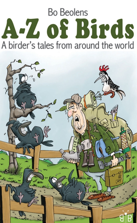 A-Z of birds - A birder's tales from around the world - Bo Beolens