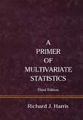 Primer of Multivariate Statistics -  Richard J. Harris