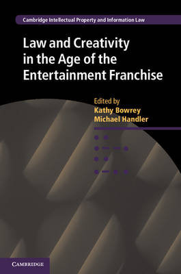 Law and Creativity in the Age of the Entertainment Franchise - 