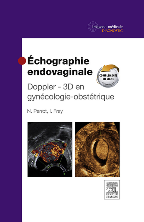 Échographie endovaginale Doppler - 3D -  Isabelle Frey,  Nicolas Perrot