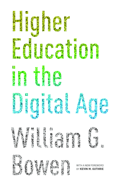 Higher Education in the Digital Age -  William G. Bowen