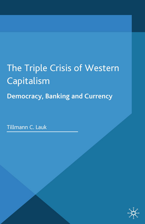 The Triple Crisis of Western Capitalism - T. Lauk