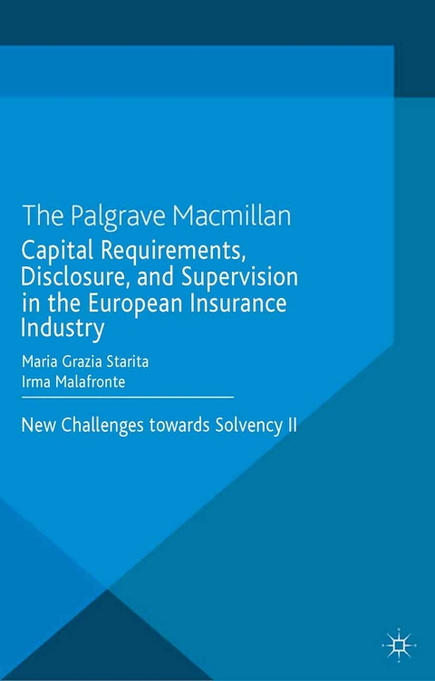 Capital Requirements, Disclosure, and Supervision in the European Insurance Industry - M. Starita, I. Malafronte