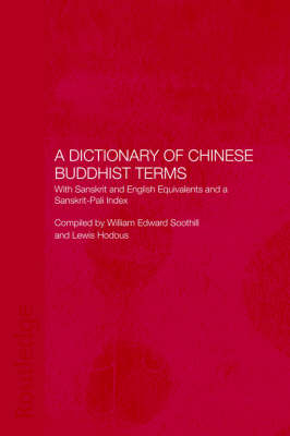 A Dictionary of Chinese Buddhist Terms -  Lewis Hodous,  William E. Soothill