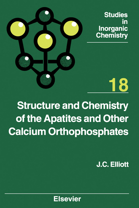 Structure and Chemistry of the Apatites and Other Calcium Orthophosphates -  J.C. Elliott