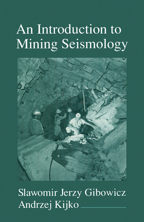 Introduction to Mining Seismology -  Slawomir Jerzy Gibowicz,  Andrzej Kijko