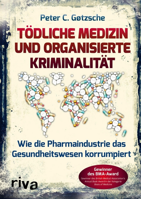 Tödliche Medizin und organisierte Kriminalität -  Peter C. Gøtzsche