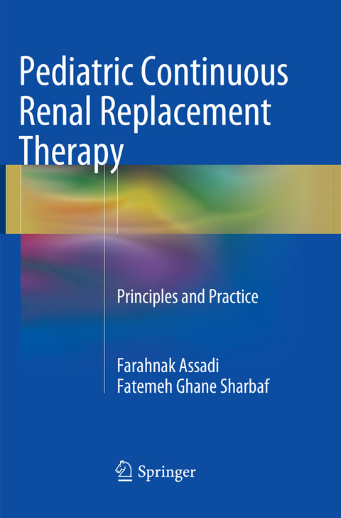 Pediatric Continuous Renal Replacement Therapy - Farahnak Assadi, Fatemeh Sharbaf