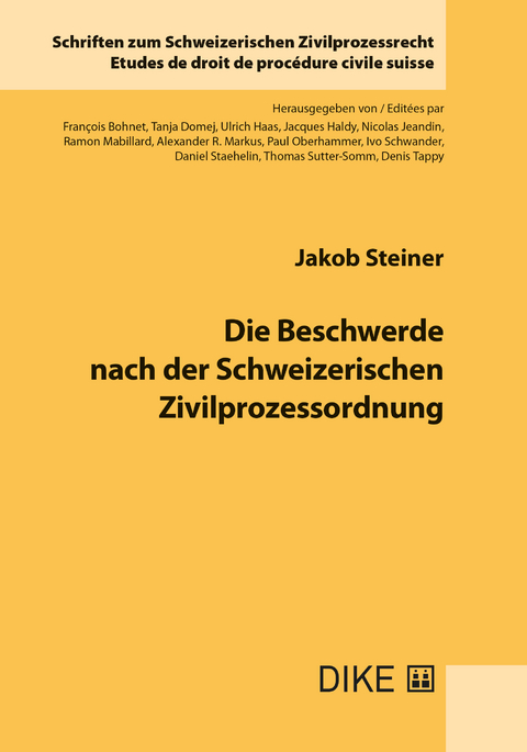 Die Beschwerde nach der Schweizerischen Zivilprozessordnung - Jakob Steiner