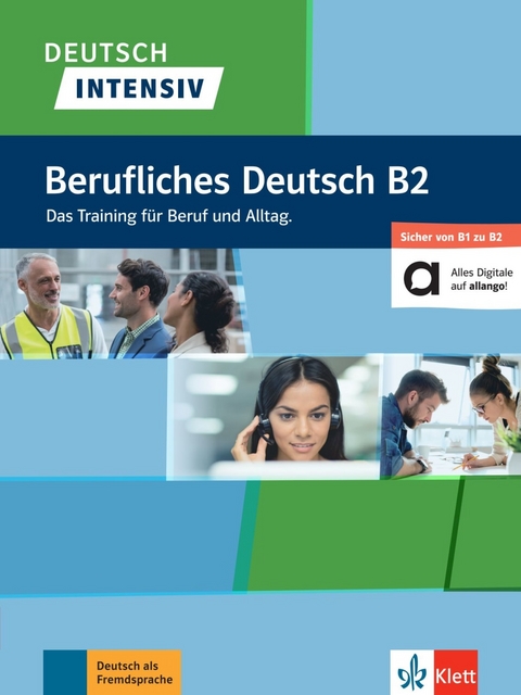 Deutsch intensiv Berufliches Deutsch B2 - Andreea Farmache, Roderich Grauer, Friedrich Schregel, Udo Tellmann