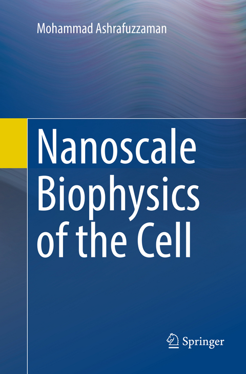 Nanoscale Biophysics of the Cell - Mohammad Ashrafuzzaman