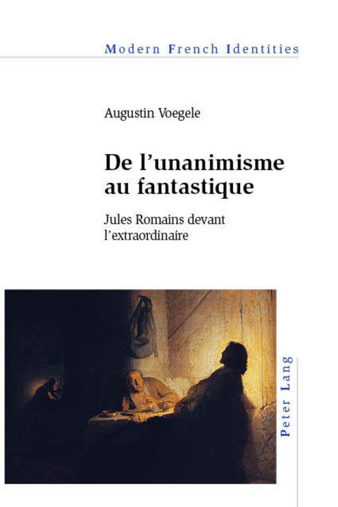 De l’unanimisme au fantastique - Augustin Voegele