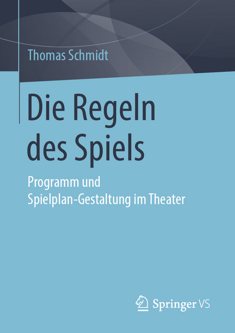 Die Regeln des Spiels - Thomas Schmidt