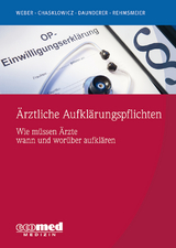 Ärztliche Aufklärungspflichten - Alexander Chasklowicz, Johannes Daunderer, Jörg Rehmsmeier, Hans-Jörg Weber