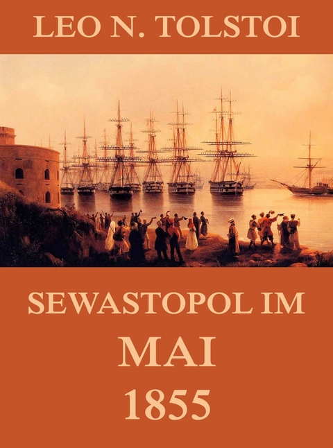 Sewastopol im Mai 1855 - Leo N. Tolstoi