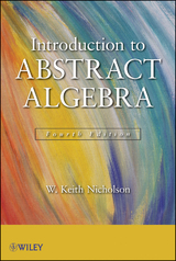 Introduction to Abstract Algebra -  W. Keith Nicholson