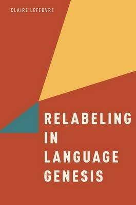 Relabeling in Language Genesis -  Claire Lefebvre