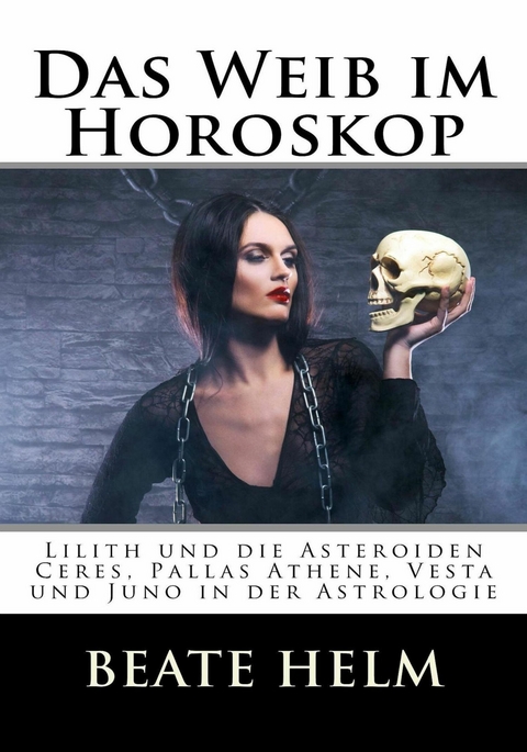 Das Weib im Horoskop - Beate Helm