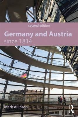 Germany and Austria since 1814 -  Mark Allinson