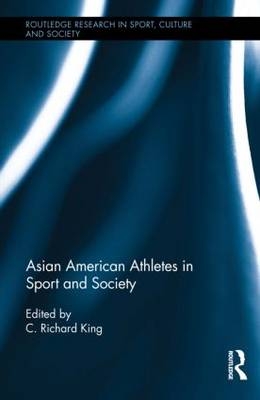 Asian American Athletes in Sport and Society - 