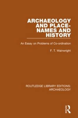 Archaeology and Place-Names and History -  F.T. Wainwright