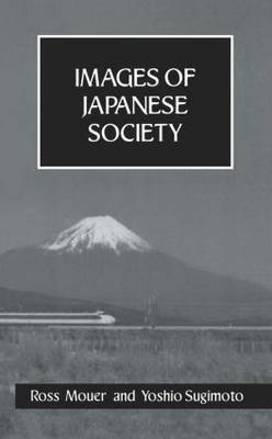 Images Of Japanese Society Hb -  Ross Mouer,  Yoshio Sugimoto