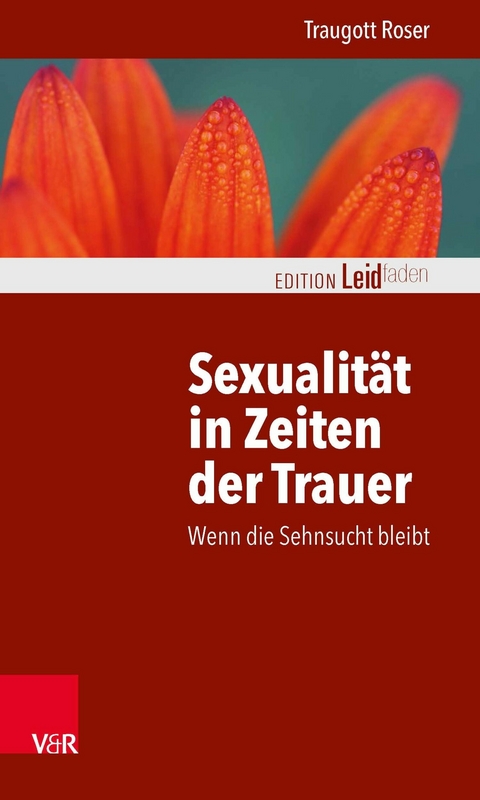 Sexualität in Zeiten der Trauer -  Traugott Roser