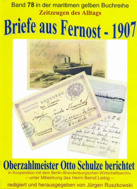 Briefe aus Fernost – 1907 – Oberzahlmeister Otto Schulze berichtet - Otto Schulze