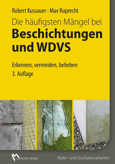 Die häufigsten Mängel bei Beschichtungen und WDVS -  Robert Kussauer,  Max Ruprecht