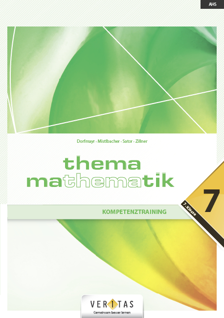 Thema Mathematik 7. Kompetenztraining - Anita Dorfmayr, August Mistlbacher, Katharina Sator, Michaela Zillner