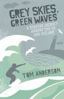 Grey Skies, Green Waves -  Tom Anderson