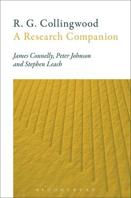 R. G. Collingwood: A Research Companion -  Connelly James Connelly,  Johnson Peter Johnson,  Leach Stephen Leach