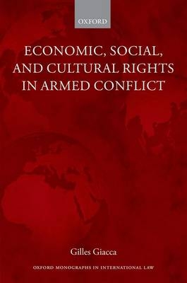 Economic, Social, and Cultural Rights in Armed Conflict -  Gilles Giacca