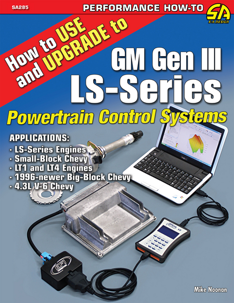 How to Use and Upgrade to GM Gen III LS-Series Powertrain Control Systems -  Mike Noonan