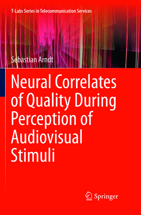 Neural Correlates of Quality During Perception of Audiovisual Stimuli - Sebastian Arndt