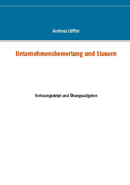 Unternehmensbewertung und Steuern - Andreas Löffler