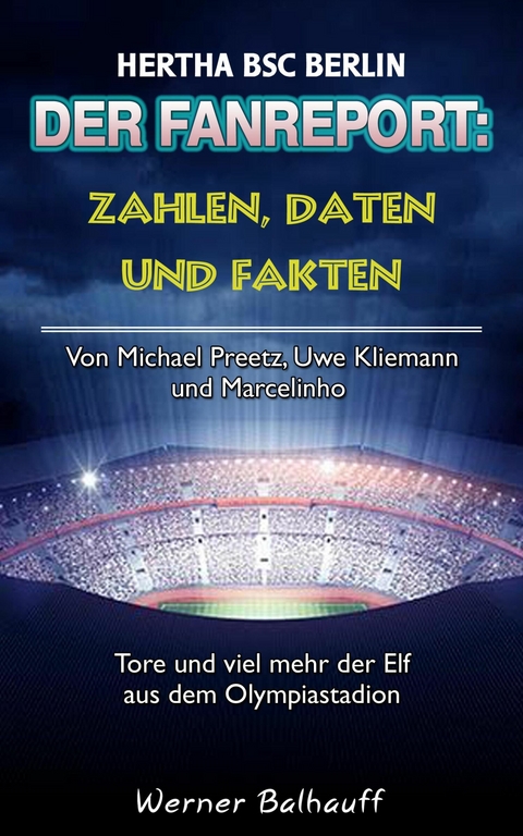 Die alte Dame – Zahlen, Daten und Fakten von Hertha BSC Berlin - Werner Balhauff