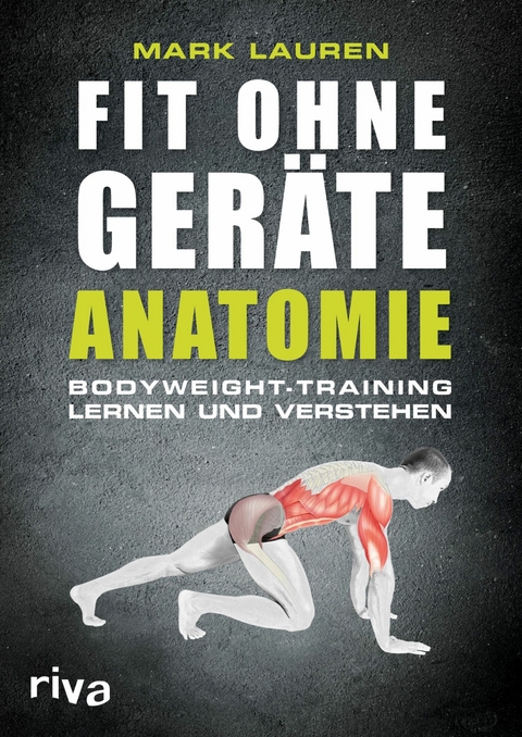 Fit ohne Geräte - Anatomie -  Mark Lauren