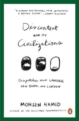 Discontent and Its Civilizations -  Mohsin Hamid