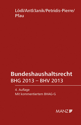 Bundeshaushaltsrecht BHG 2013 - Manfred Lödl, Erwin Antl, Silvia Janik, Esther Petridis-Pierre, Christina Pfau