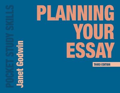 Planning Your Essay - Janet Godwin