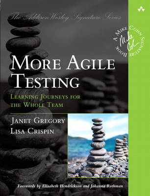 More Agile Testing -  Lisa Crispin,  Janet Gregory