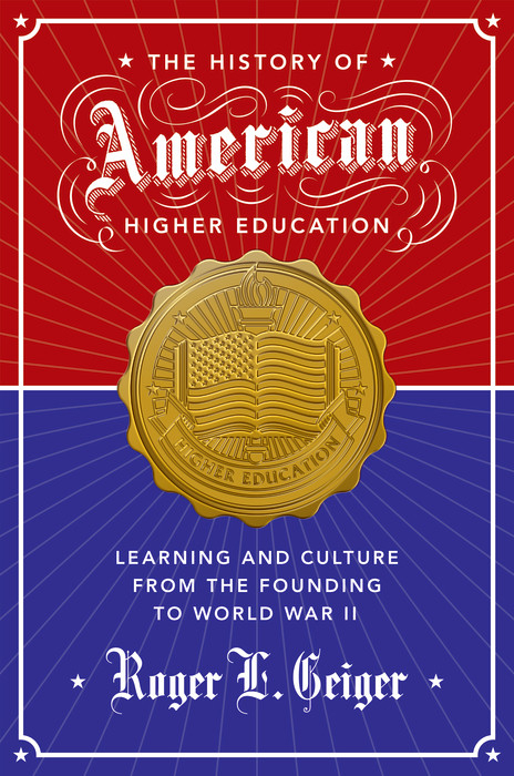 The History of American Higher Education - Roger L. Geiger