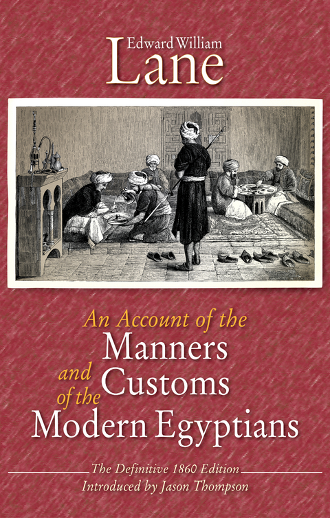 An Account of the Manners and Customs of the Modern Egyptians - Edward William Lane