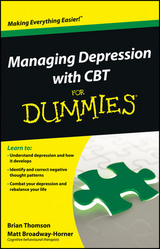 Managing Depression with CBT For Dummies - Brian Thomson, Matt Broadway-Horner