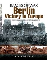 Berlin: Victory in Europe -  Nik Cornish