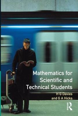 Mathematics for Scientific and Technical Students -  H. Davies,  H.G. Davies,  G.A. Hicks