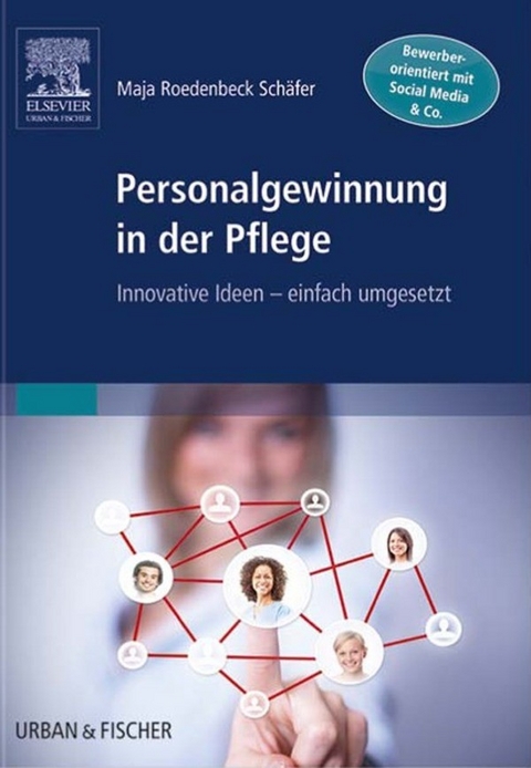 Personalgewinnung in der Pflege -  Maja Roedenbeck Schäfer